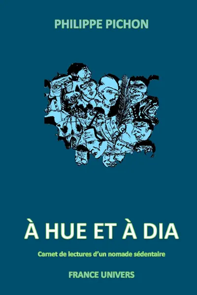 À hue et à dia - Carnet de lectures d’un nomade sédentaire par Philippe Pichon